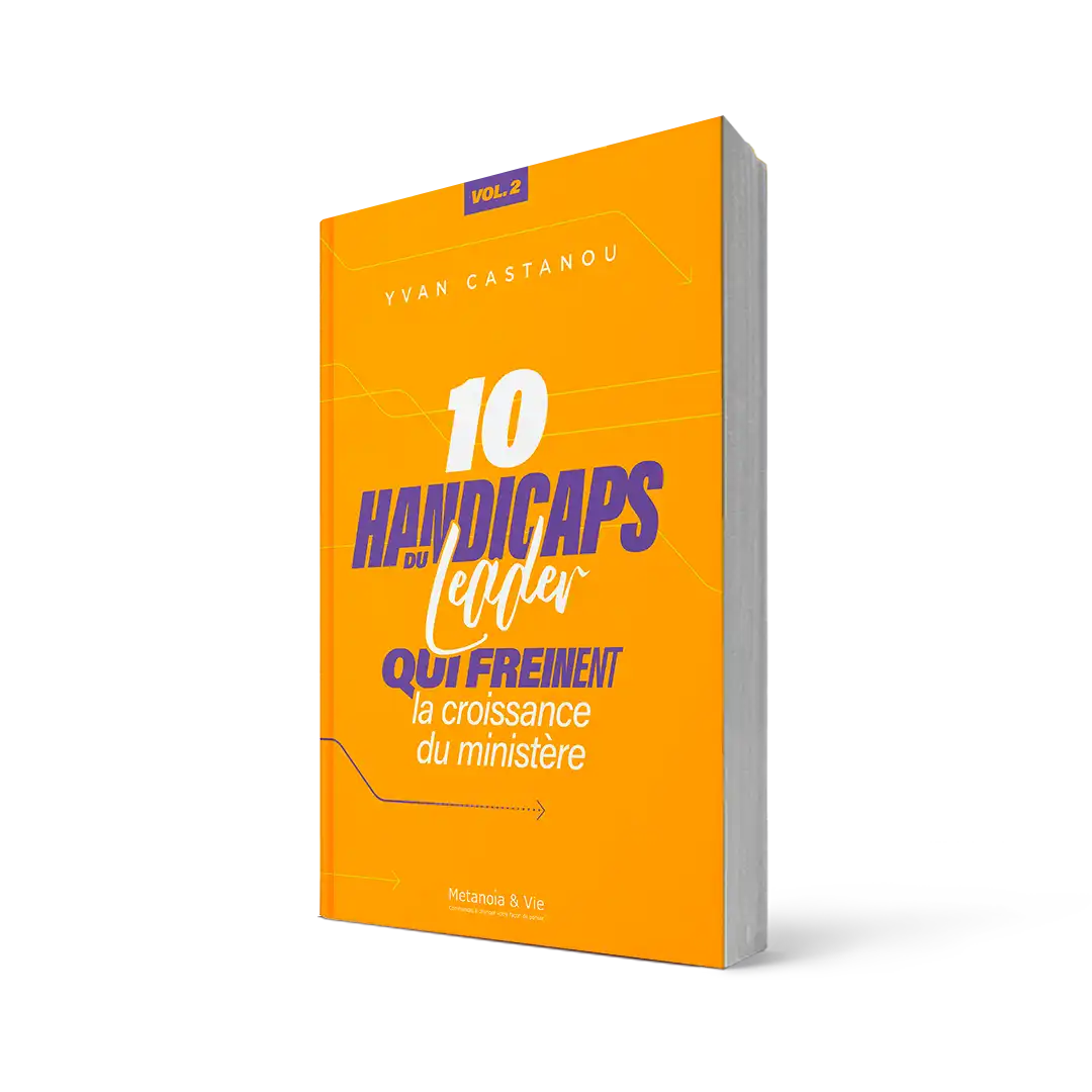 Les 10 handicaps du leader qui freinent la croissance du ministère Volume 2