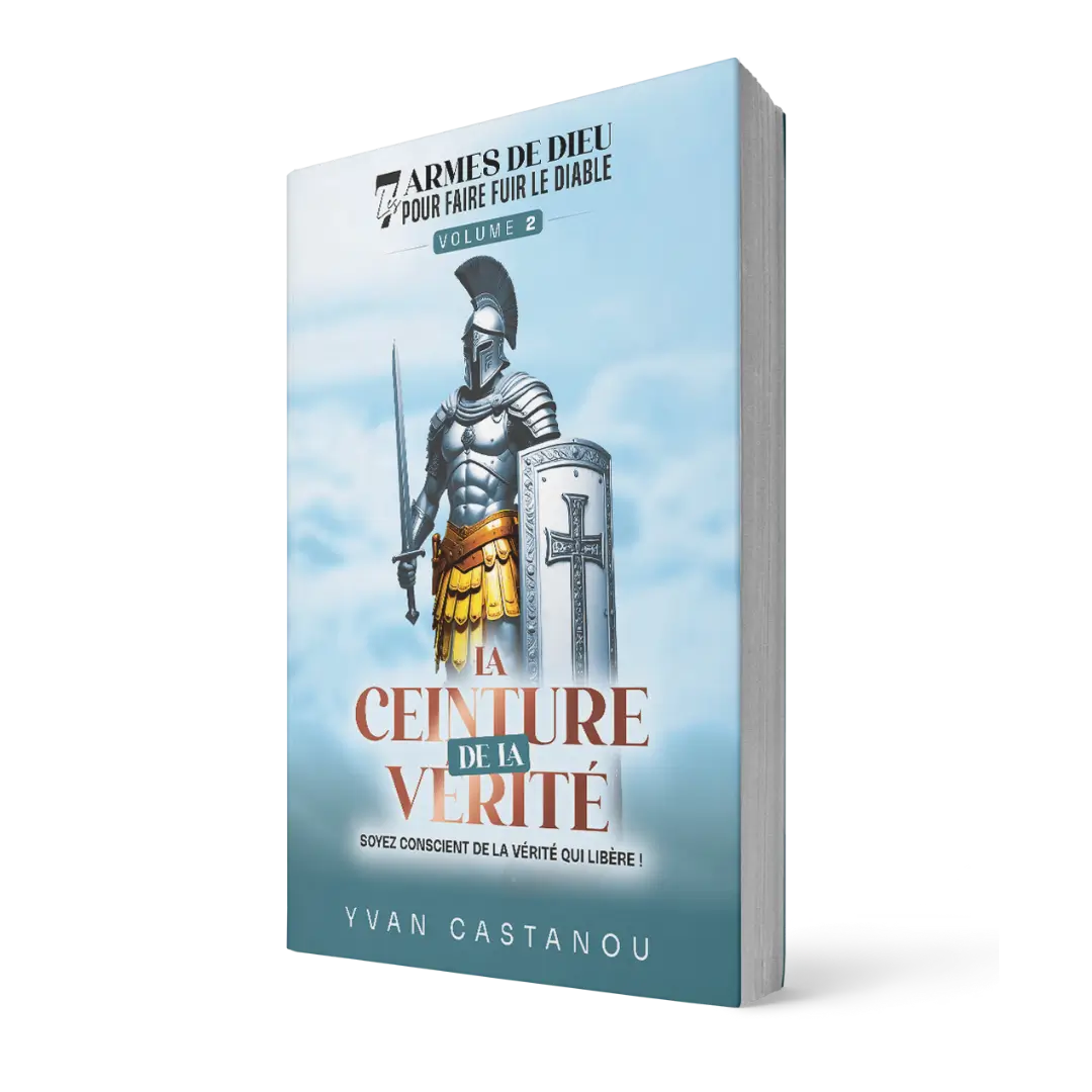 Livre la ceinture de la vérité, les 7 armes de Dieu pour faire fuir le diable, Yvan Castanou