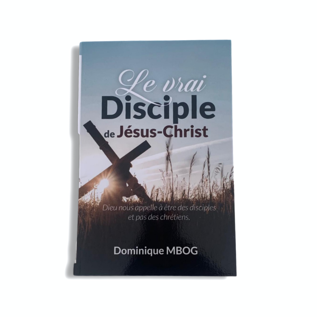 Le vrai disciple de Jésus-Christ
