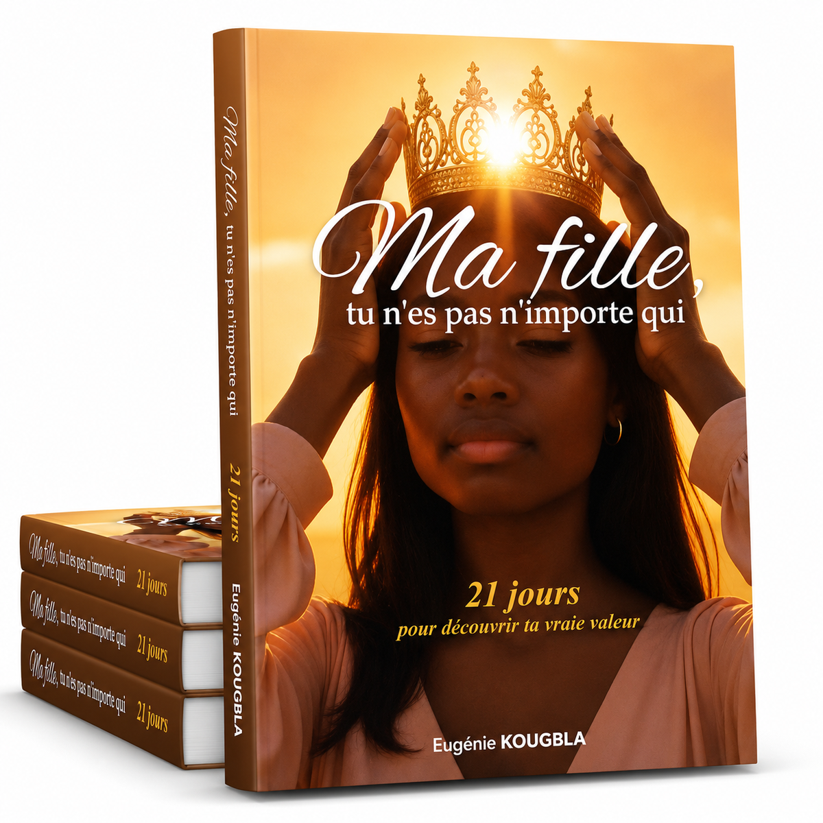 Ma fille, tu n’es pas n’importe qui